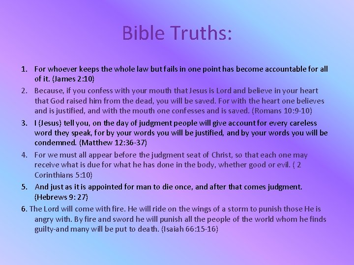 Bible Truths: 1. For whoever keeps the whole law but fails in one point