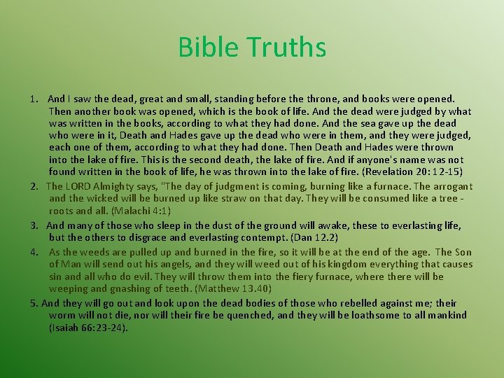 Bible Truths 1. And I saw the dead, great and small, standing before throne,