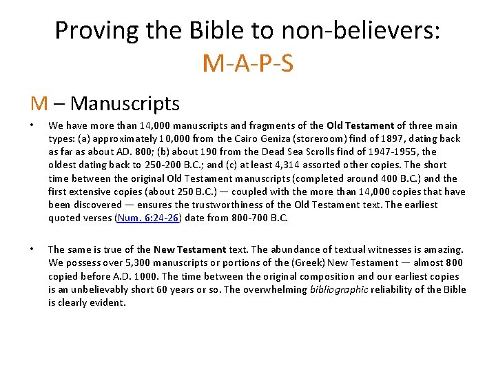 Proving the Bible to non-believers: M-A-P-S M – Manuscripts • We have more than