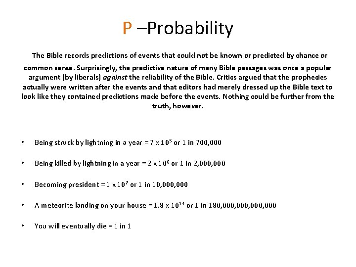  P –Probability The Bible records predictions of events that could not be known