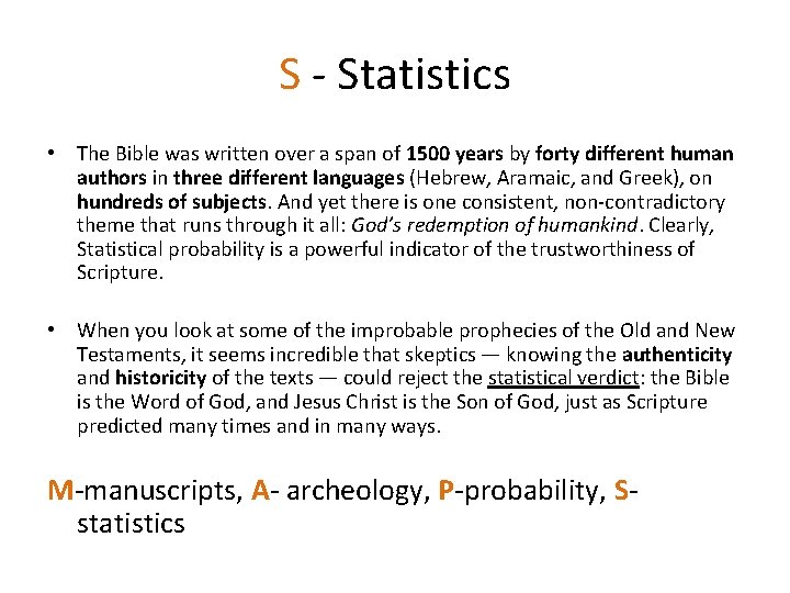 S - Statistics • The Bible was written over a span of 1500 years