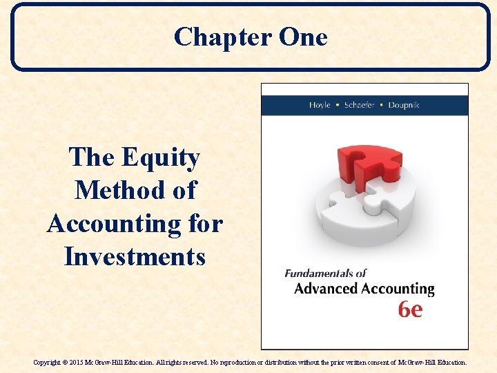 Chapter One The Equity Method of Accounting for Investments Copyright © 2015 Mc. Graw-Hill