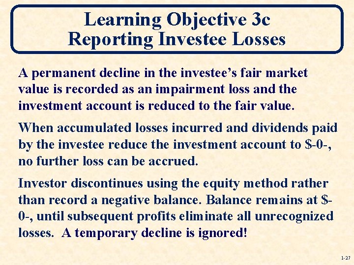 Learning Objective 3 c Reporting Investee Losses A permanent decline in the investee’s fair