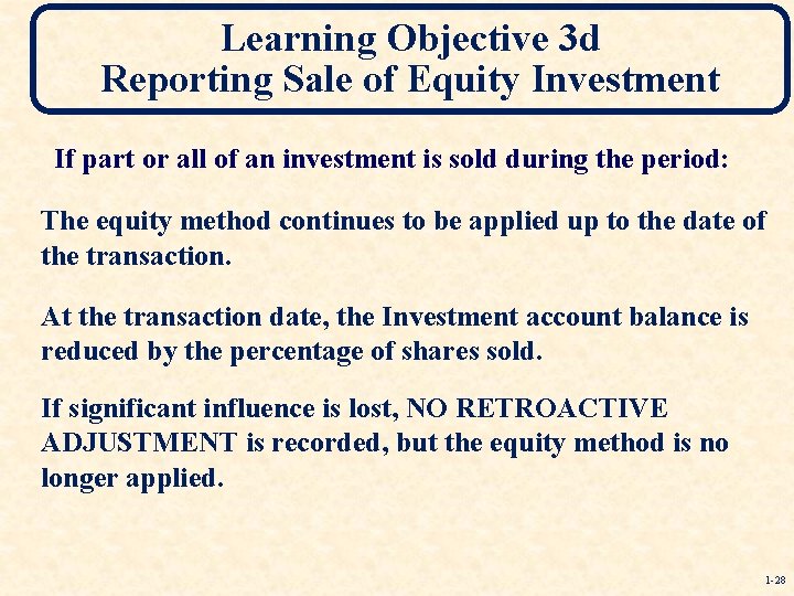 Learning Objective 3 d Reporting Sale of Equity Investment If part or all of