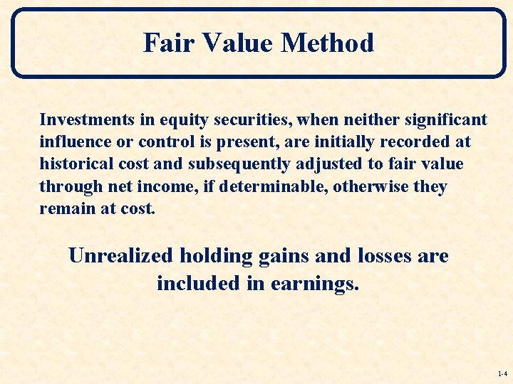 Fair Value Method Investments in equity securities, when neither significant influence or control is