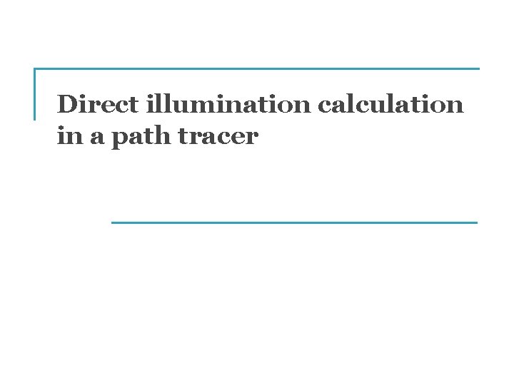 Direct illumination calculation in a path tracer 