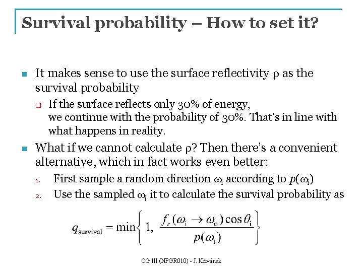 Survival probability – How to set it? n It makes sense to use the