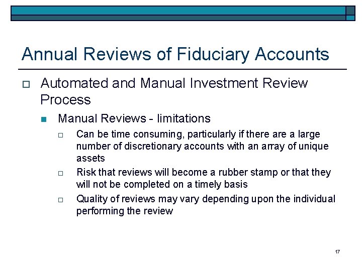 Annual Reviews of Fiduciary Accounts o Automated and Manual Investment Review Process n Manual