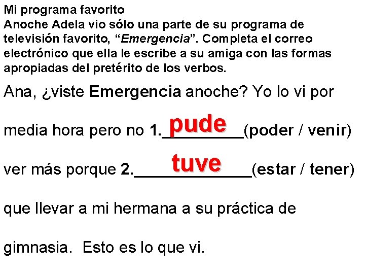 Mi programa favorito Anoche Adela vio sólo una parte de su programa de televisión