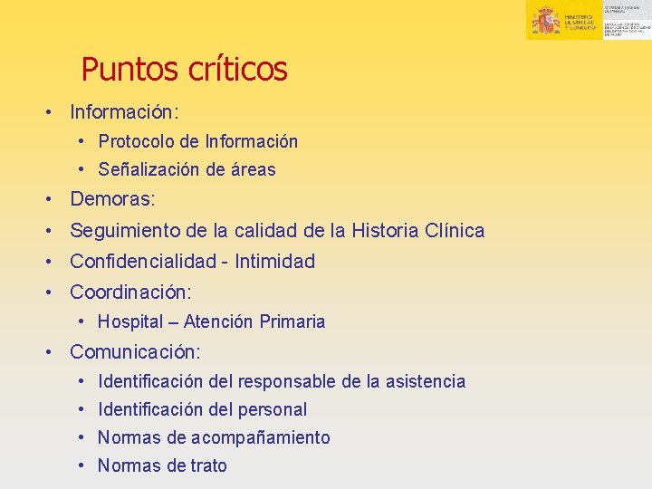 Puntos críticos • Información: • Protocolo de Información • Señalización de áreas • Demoras: