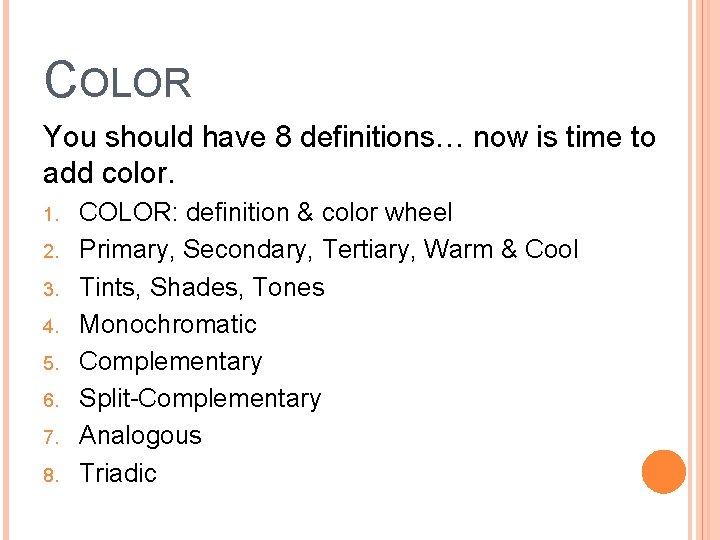 COLOR You should have 8 definitions… now is time to add color. 1. 2.