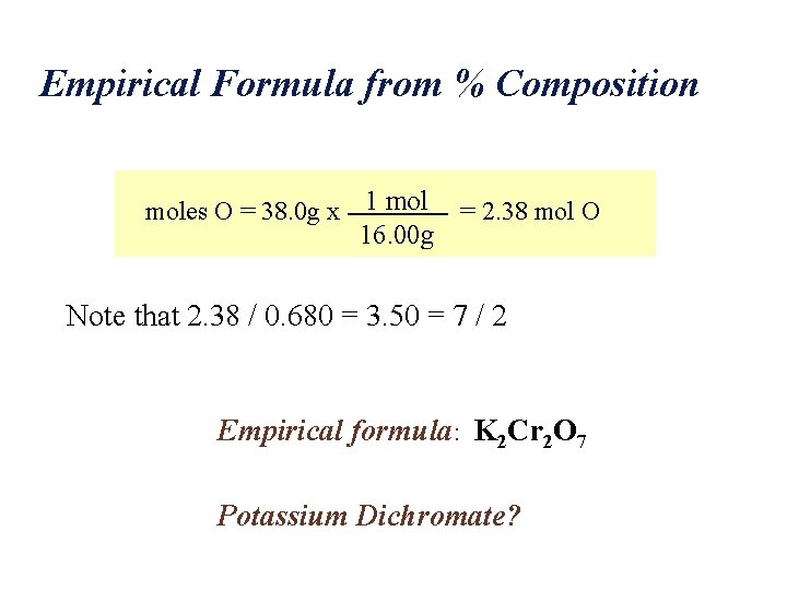 Empirical Formula from % Composition moles O = 38. 0 g x 1 mol