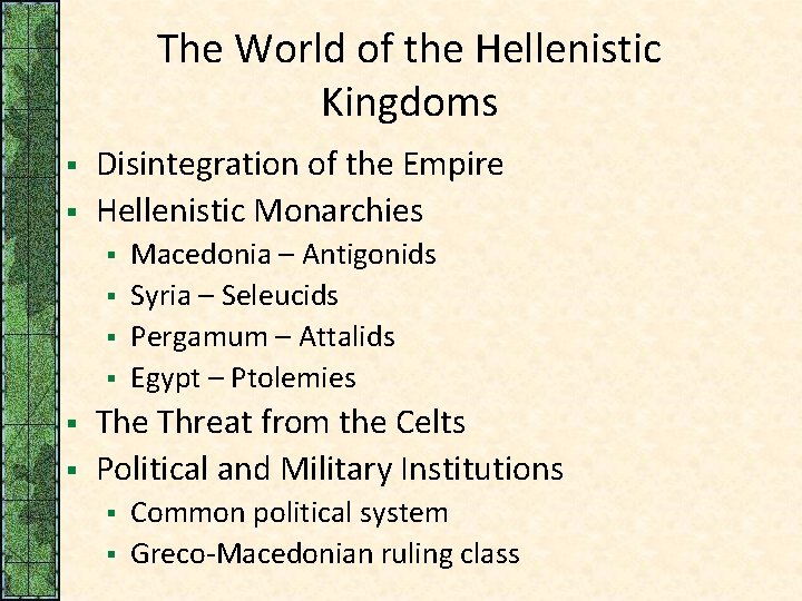 The World of the Hellenistic Kingdoms § § Disintegration of the Empire Hellenistic Monarchies