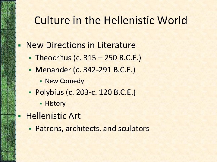 Culture in the Hellenistic World § New Directions in Literature § § Theocritus (c.