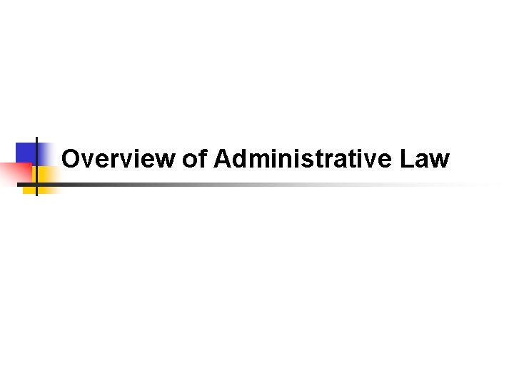 Overview of Administrative Law 