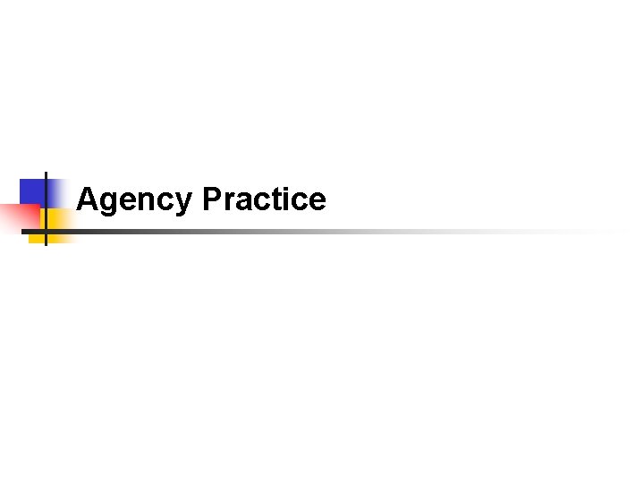 Agency Practice 