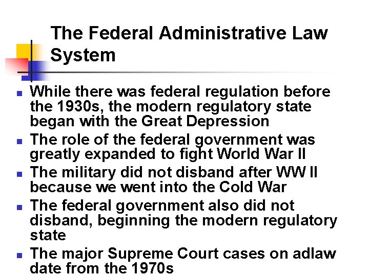 The Federal Administrative Law System n n n While there was federal regulation before