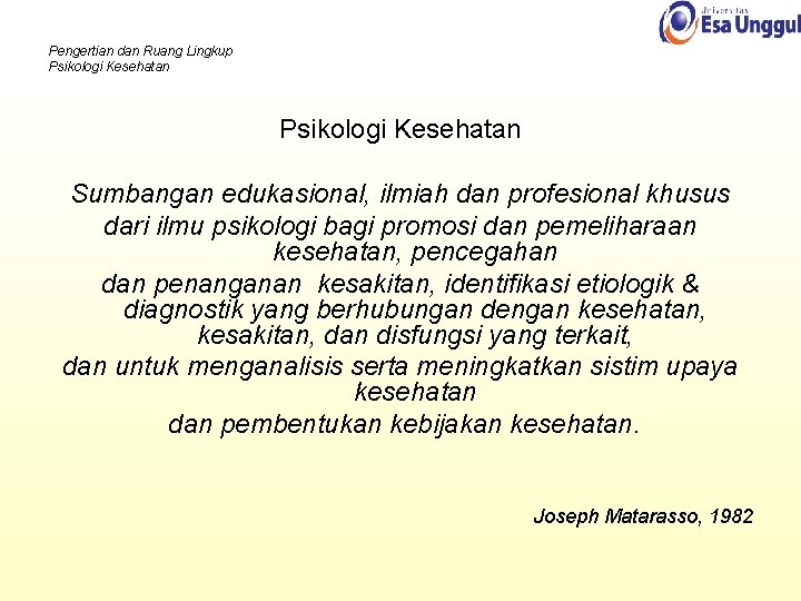 Pengertian dan Ruang Lingkup Psikologi Kesehatan Sumbangan edukasional, ilmiah dan profesional khusus dari ilmu