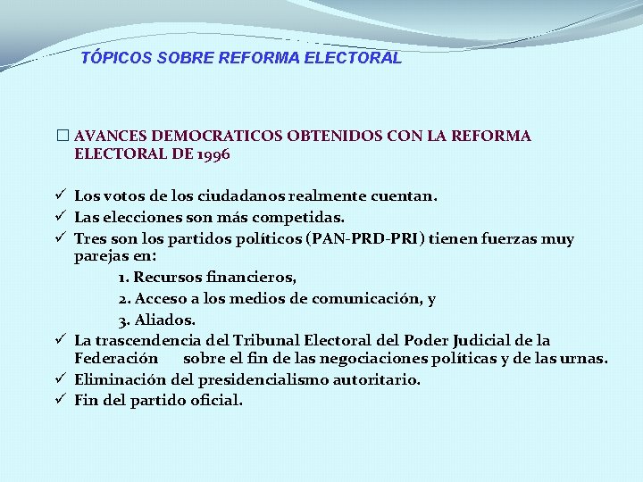 TÓPICOS SOBRE REFORMA ELECTORAL � AVANCES DEMOCRATICOS OBTENIDOS CON LA REFORMA ELECTORAL DE 1996