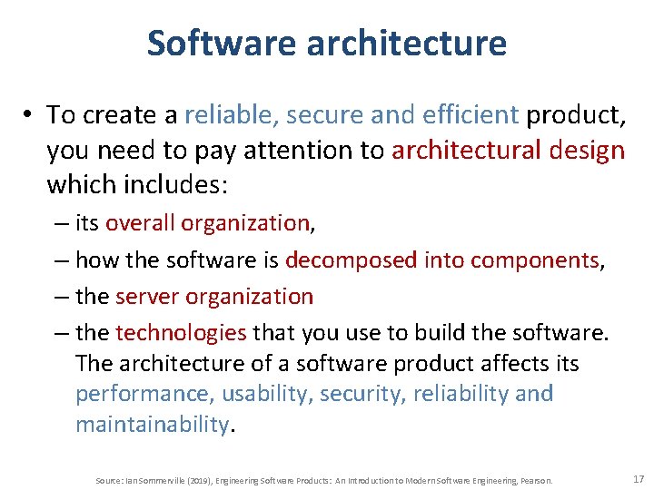 Software architecture • To create a reliable, secure and efficient product, you need to