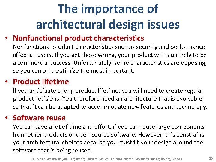 The importance of architectural design issues • Nonfunctional product characteristics such as security and