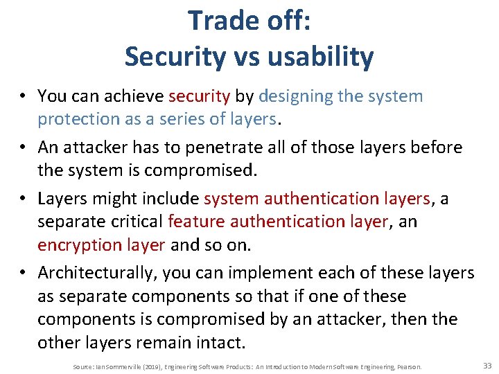 Trade off: Security vs usability • You can achieve security by designing the system