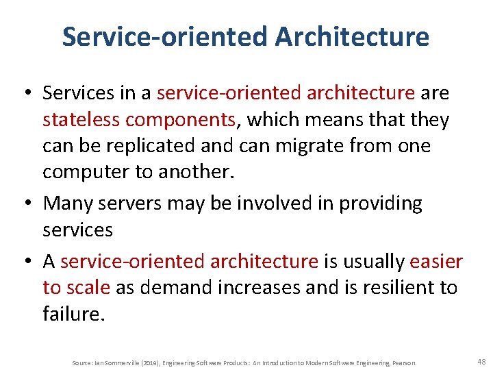 Service-oriented Architecture • Services in a service-oriented architecture are stateless components, which means that