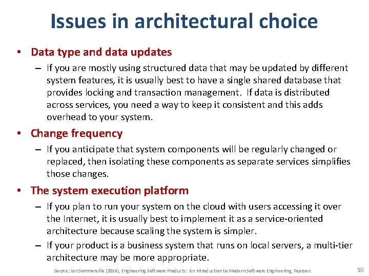 Issues in architectural choice • Data type and data updates – If you are