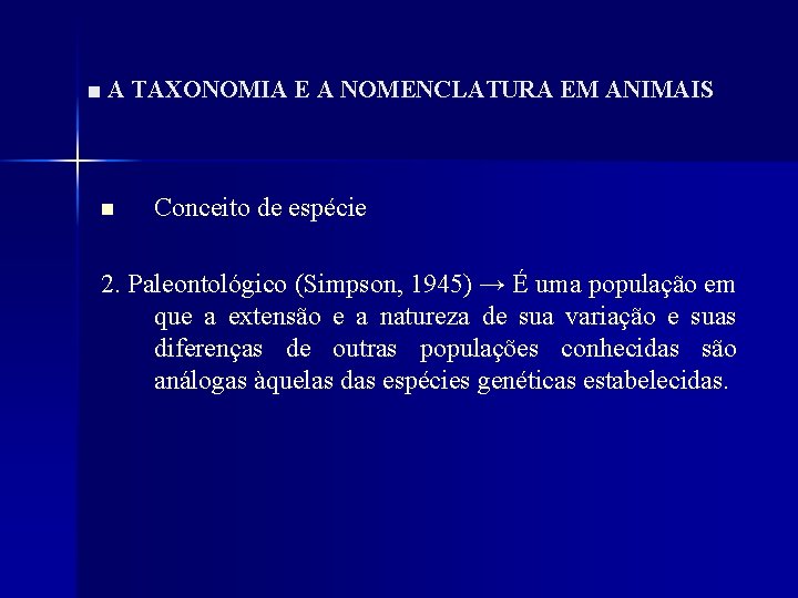 ■ A TAXONOMIA E A NOMENCLATURA EM ANIMAIS n Conceito de espécie 2. Paleontológico