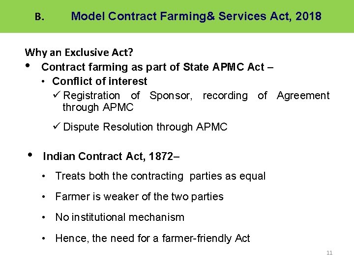 B. Model Contract Farming& Services Act, 2018 Why an Exclusive Act? • Contract farming