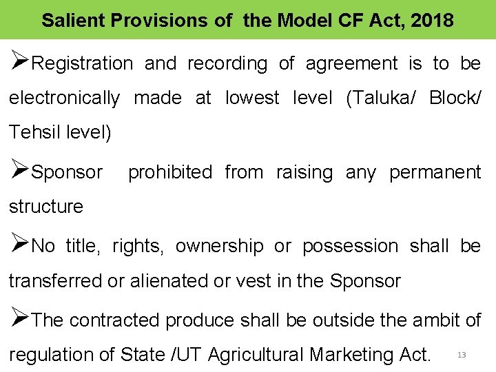 Salient Provisions of the Model CF Act, 2018 ØRegistration and recording of agreement is