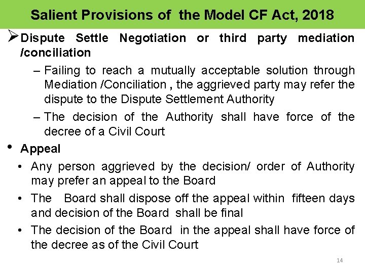 Salient Provisions of the Model CF Act, 2018 ØDispute • Settle Negotiation or third