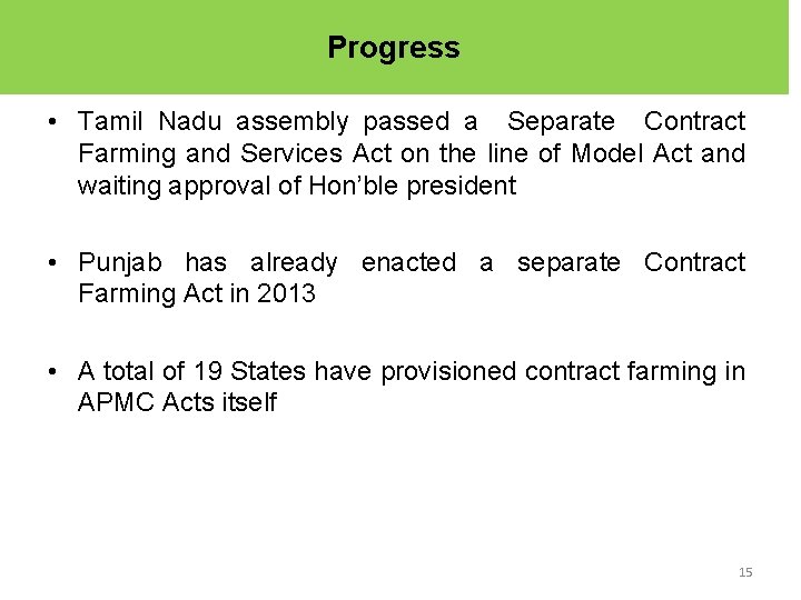 Progress • Tamil Nadu assembly passed a Separate Contract Farming and Services Act on