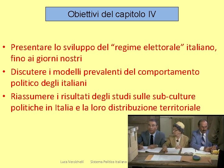 Obiettivi del capitolo IV • Presentare lo sviluppo del “regime elettorale” italiano, fino ai
