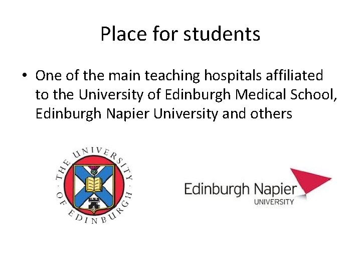 Place for students • One of the main teaching hospitals affiliated to the University