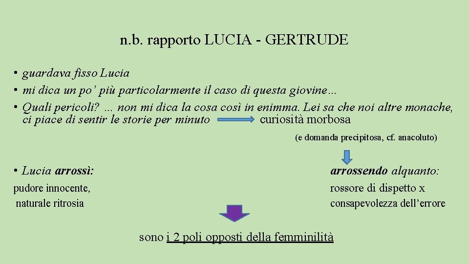 n. b. rapporto LUCIA - GERTRUDE • guardava fisso Lucia • mi dica un