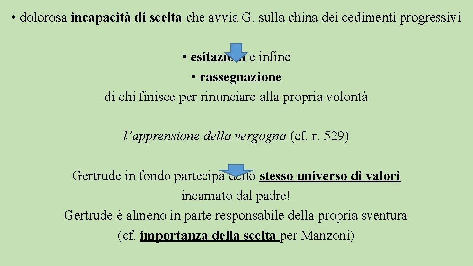  • dolorosa incapacità di scelta che avvia G. sulla china dei cedimenti progressivi