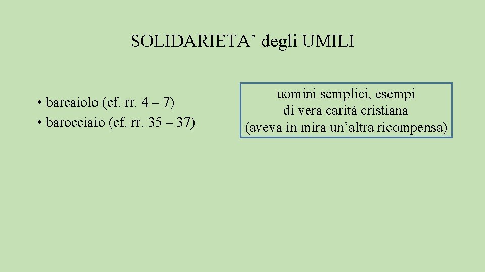 SOLIDARIETA’ degli UMILI • barcaiolo (cf. rr. 4 – 7) • barocciaio (cf. rr.