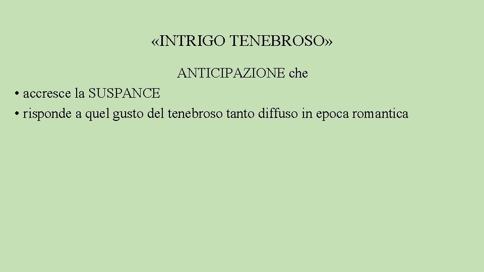  «INTRIGO TENEBROSO» ANTICIPAZIONE che • accresce la SUSPANCE • risponde a quel gusto