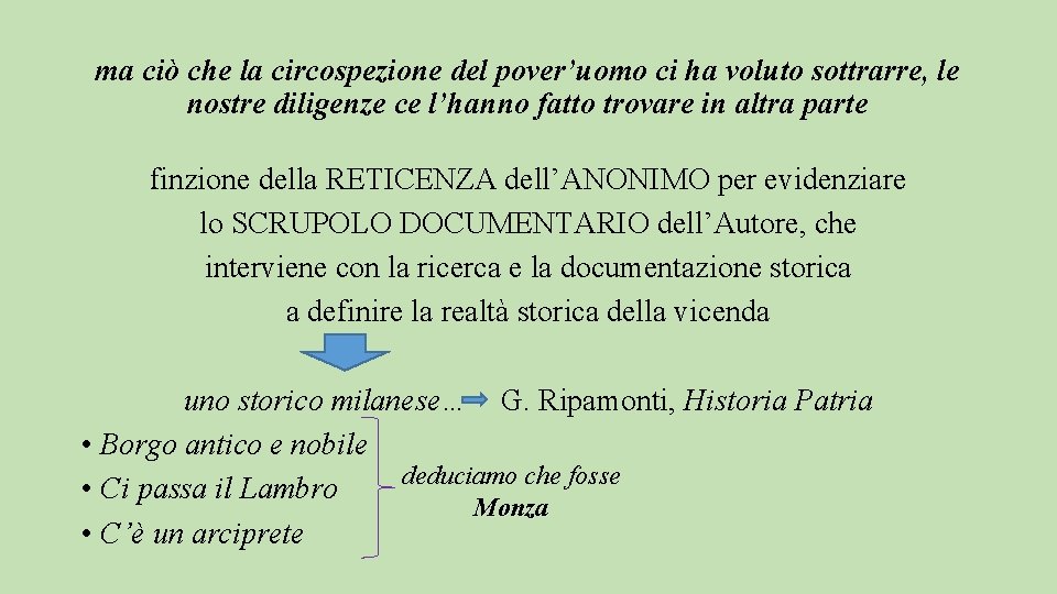 ma ciò che la circospezione del pover’uomo ci ha voluto sottrarre, le nostre diligenze