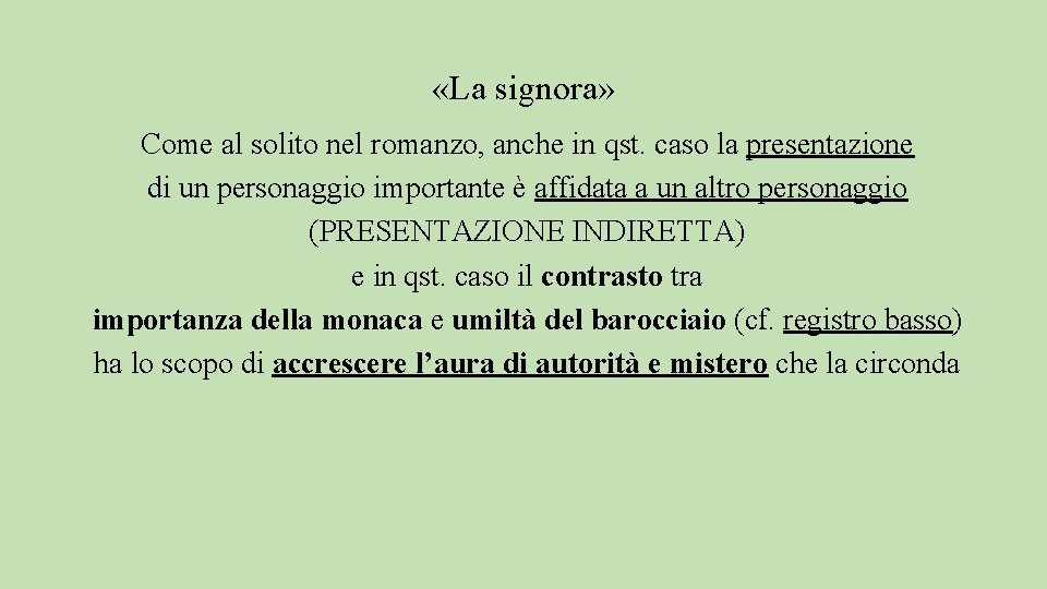  «La signora» Come al solito nel romanzo, anche in qst. caso la presentazione