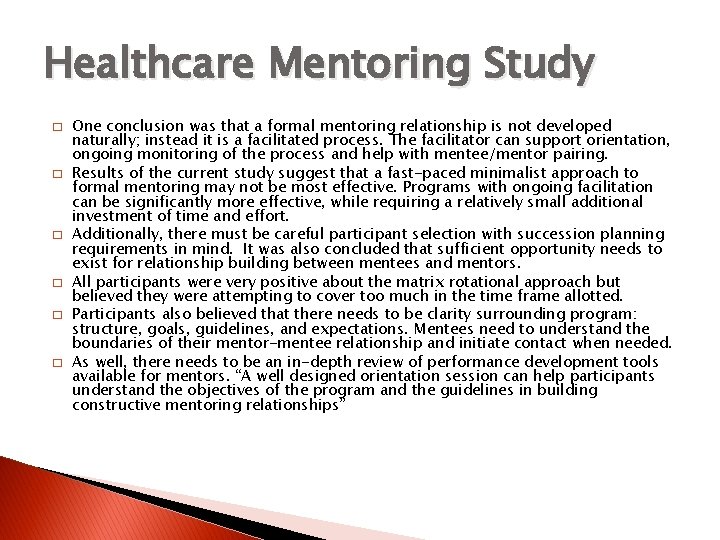 Healthcare Mentoring Study � � � One conclusion was that a formal mentoring relationship