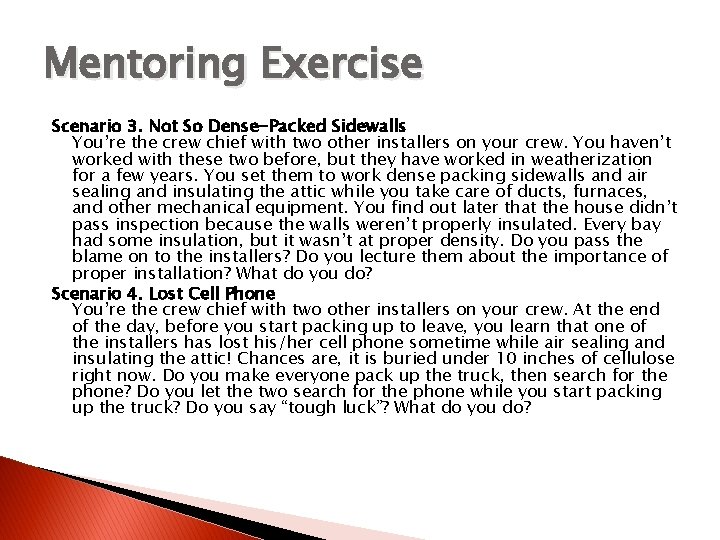 Mentoring Exercise Scenario 3. Not So Dense-Packed Sidewalls You’re the crew chief with two