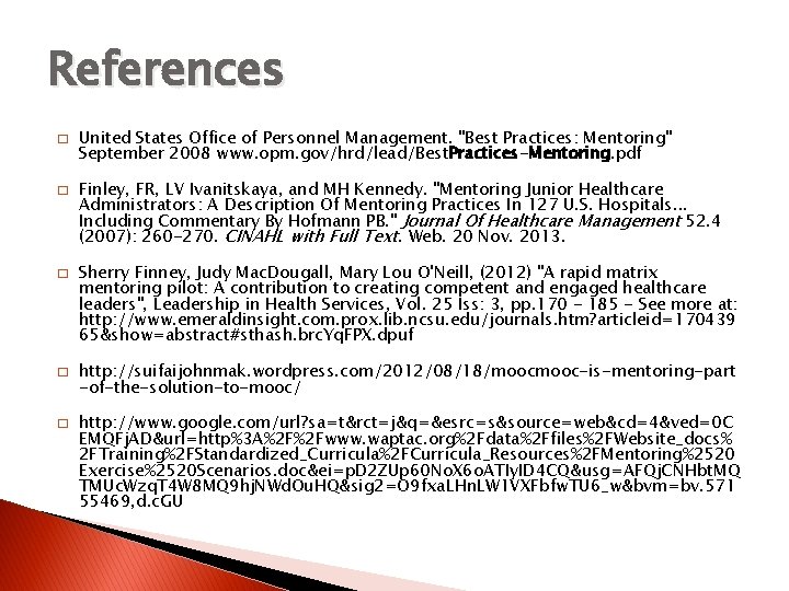 References � � � United States Office of Personnel Management. "Best Practices: Mentoring" September