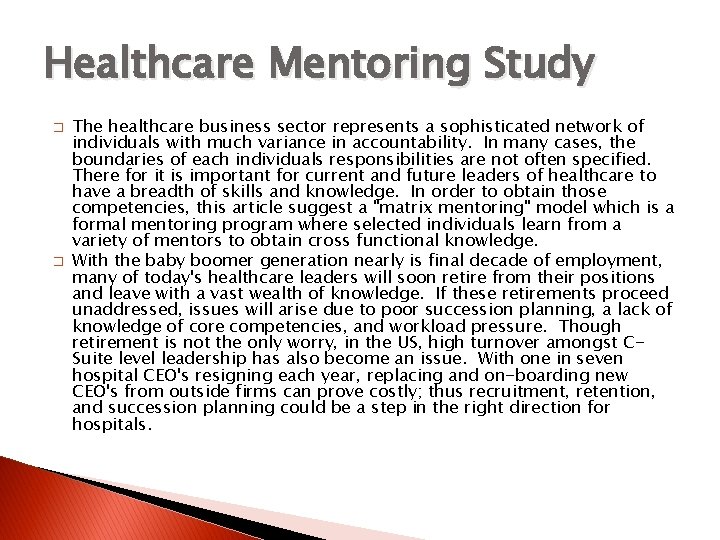 Healthcare Mentoring Study � � The healthcare business sector represents a sophisticated network of