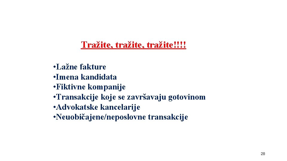 Tražite, tražite!!!! • Lažne fakture • Imena kandidata • Fiktivne kompanije • Transakcije koje Tražite, tražite!!!! • Lažne fakture • Imena kandidata • Fiktivne kompanije • Transakcije koje