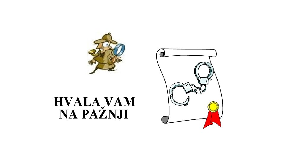 HVALA VAM NA PAŽNJI HVALA VAM NA PAŽNJI