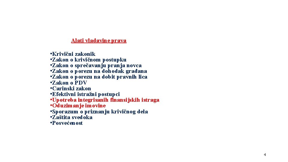 Alati vladavine prava • Krivični zakonik • Zakon o krivičnom postupku • Zakon o Alati vladavine prava • Krivični zakonik • Zakon o krivičnom postupku • Zakon o