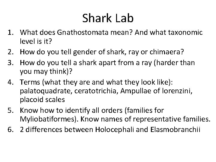 Shark Lab 1. What does Gnathostomata mean? And what taxonomic level is it? 2.