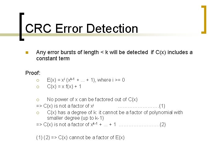 CRC Error Detection n Any error bursts of length < k will be detected